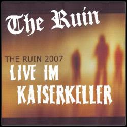 The Ruin : The Ruin 2007 - Live im Kaiserkeller